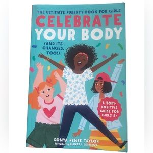 Celebrate Your Body- The Ultimate Puberty Book For Girls